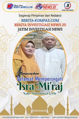 Segenap Pimpinan dan Redaksi Media Jatiminvestigasinews.id: Ucapkan Selamat Isra Mi'raj 2024, Mari Untuk Menjalin Ukhuwah Islamiyah