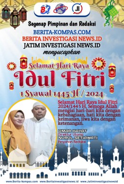 Segenap Jajaran Redaksi Media Jatiminvestigasinews.id Mengucapkan Selamat Hari Raya Idul Fitri 1445 H/2024 M Tahun 2024