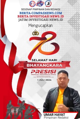 Segenap Jajaran Pimpinan dan Redaksi Media Online dan Cetak JatimInvestigasinews.id: Mengucapkan Selamat HUT Bhayangkara ke- 78 Tahun 2024