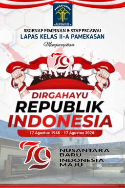 Segenap Pimpinan dan Staff Pegawai Lapas Kelas II A Pamekasan Mengucapkan Dirgahayu Republik Indonesia ke 79
