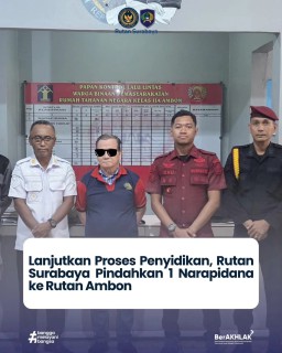 Untuk Melanjutkan Proses Penyidikan Atas Perkara Rutan Kelas I Surabaya Pindahkan Satu Warga Binaan Pemasyarakatan ke Rutan Kelas IIA Ambon