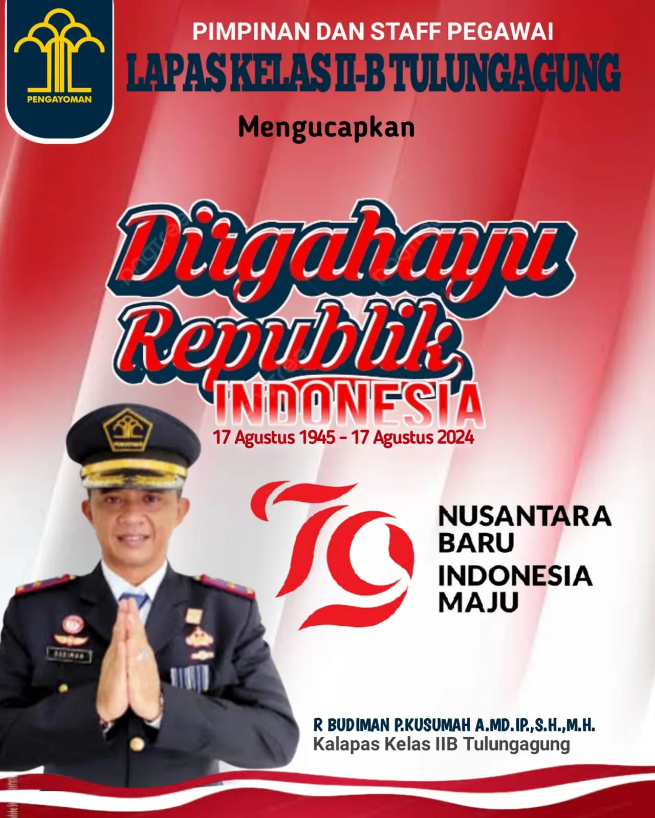 Segenap Pimpinan dan Staff Lapas Kelas II B Tulungagung Mengucapkan Dirgahayu Republik Indonesia ke 79