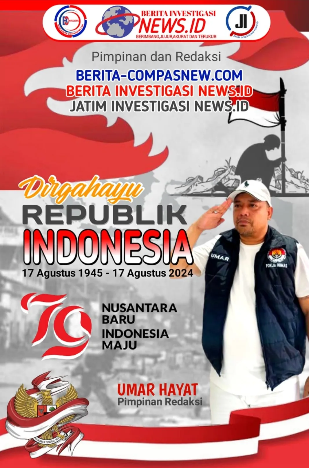 Segenap Pimpinan Redaksi Jatiminvestigasinews.id: Mengucapkan Rasa Syukur Pada Menyambut Hari Kemerdekaan RI ke- 79 Tahun 2024