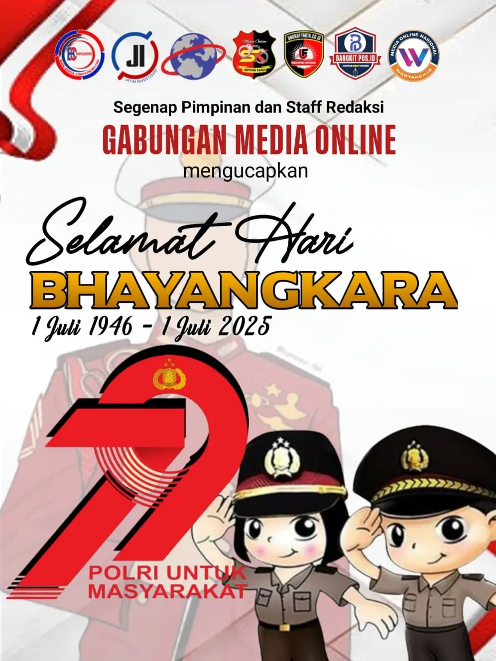 Segenap Pimpinan dan Staf Redaksi Gabungan, Media Online Jatiminvestigasinews. id Mengucapkan Selamat Hari Bhayangkara ke- 79 Tahun 2025