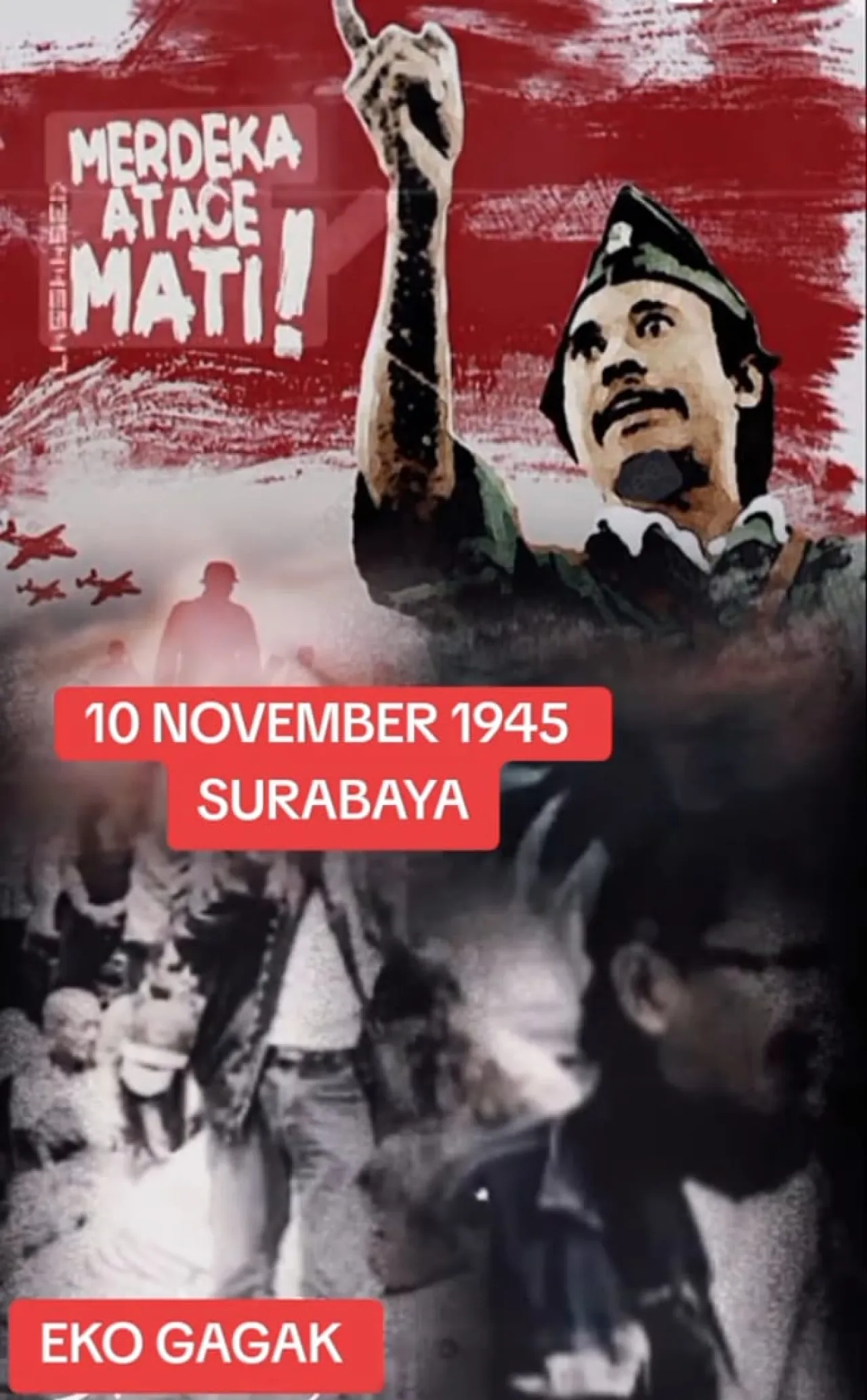 Merdeka Ataoe Mati ! Surabaya, 10 November 1945