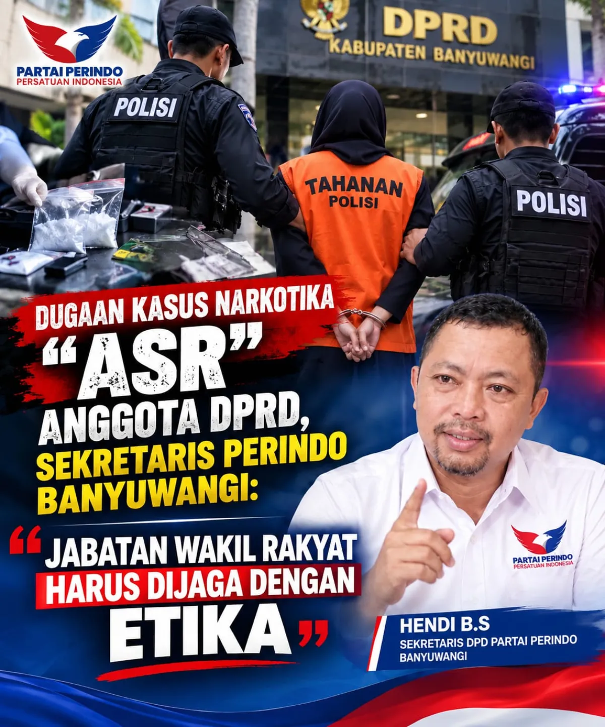Dugaan Kasus Narkotika "ASR" Anggota DPRD Sekretaris Perindo Banyuwangi: Jabatan Wakil Rakyat Harus Dijaga Dengan Etika